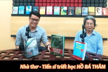 Nghiêng cùng Nhà thơ – Tiến sỹ triết học Hồ Bá Thâm