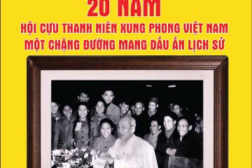 20 NĂM HỘI CỰU THANH NIÊN XUNG PHONG VIỆT NAM – MỘT CHẶNG ĐƯỜNG MANG TÍNH LỊCH SỬ