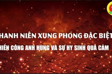 Đội TNXP đặc biệt K53: Chiến công anh hùng và sự hy sinh quả cảm