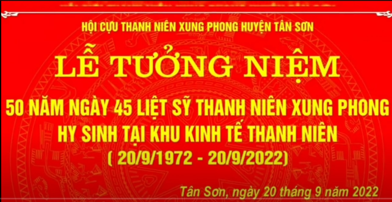 LỄ TƯỞNG NIỆM 50 NĂM NGÀY 45 LIỆT SĨ TNXP HI SINH TẠI KHU KINH TẾ THANH NIÊN (20/9/1972-20/9/2022)