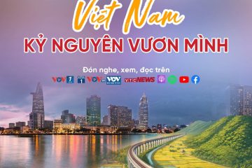 VIỆT NAM KỶ NGUYÊN VƯƠN MÌNH