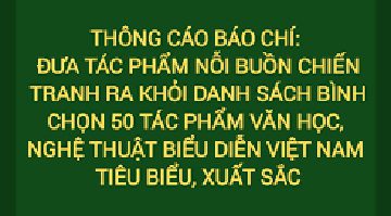 Thông cáo báo chí: Đưa tác phẩm Nỗi buồn chiến tranh ra khỏi danh sách bình chọn 50 tác phẩm văn học, nghệ thuật biểu diễn Việt Nam tiêu biểu, xuất sắc