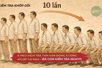 6 động tác tự kiểm tra tầm vận động xương khớp