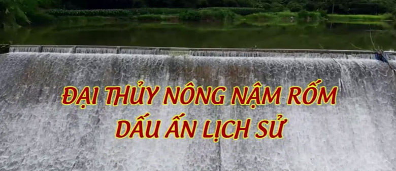 Đại thuỷ nông Nậm Rốm – Dấu ấn lịch sử