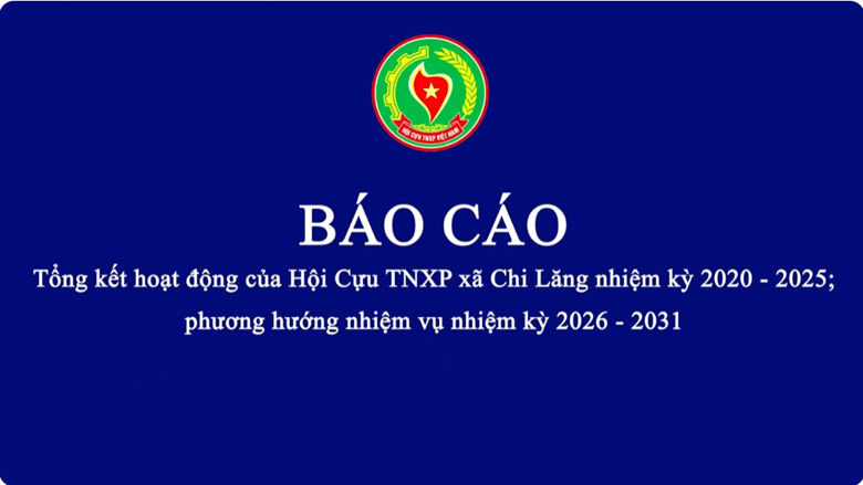 Đại hội đại biểu Hội Cựu TNXP xã Chi Lăng nhiệm kỳ 2026-2031